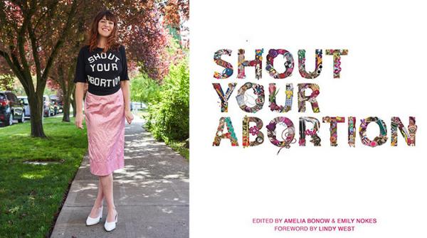 Left, Amelia Bonow is the co-founder and co-director of Seattle-based Shout Your Abortion. Photo by Ian Allen. Right, Shout Your Abortion book cover.