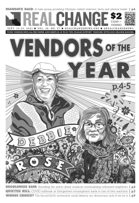 A small image of the 2021 Vendor of the Year edition of Real Change, with vendors Debbie Nichols (in a brimmed hat, smiling with rays of sun coming out from her smile, and Rose Gascon, wearing a floral scarf with a field of flowers growing all around her.