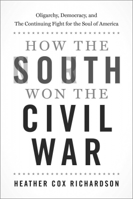 ‘How the South Won the Civil War’ by Heather Cox Richardson