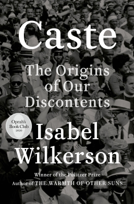 ‘Caste: The Origins of Our Discontents’ By Isabel Wilkerson