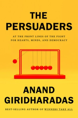Book cover for "The Persuaders," by Anand Giridharas, showing pendulum chimes against a yellow background
