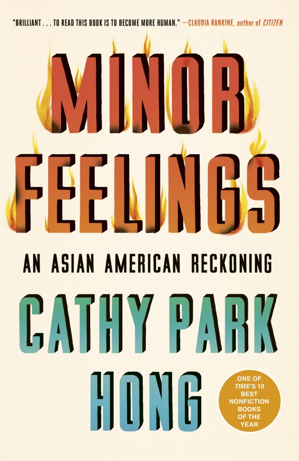 ‘Minor Feelings: An Asian American Reckoning’ By Cathy Park Hong